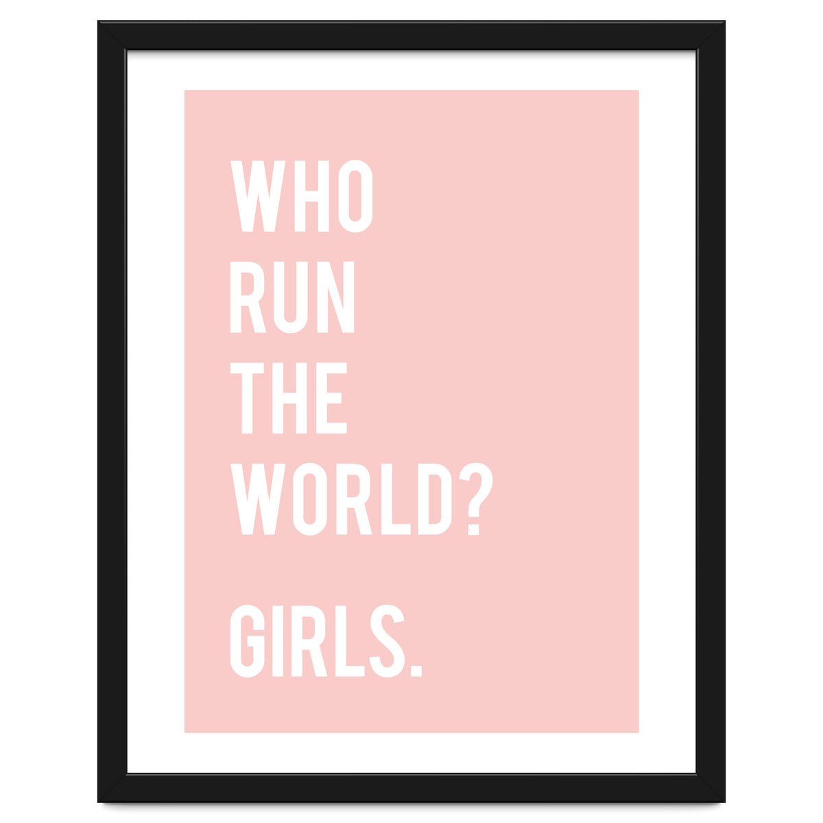 Who Run The World? Girls.