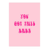 You Got This Babe (Print Only) thumbnail