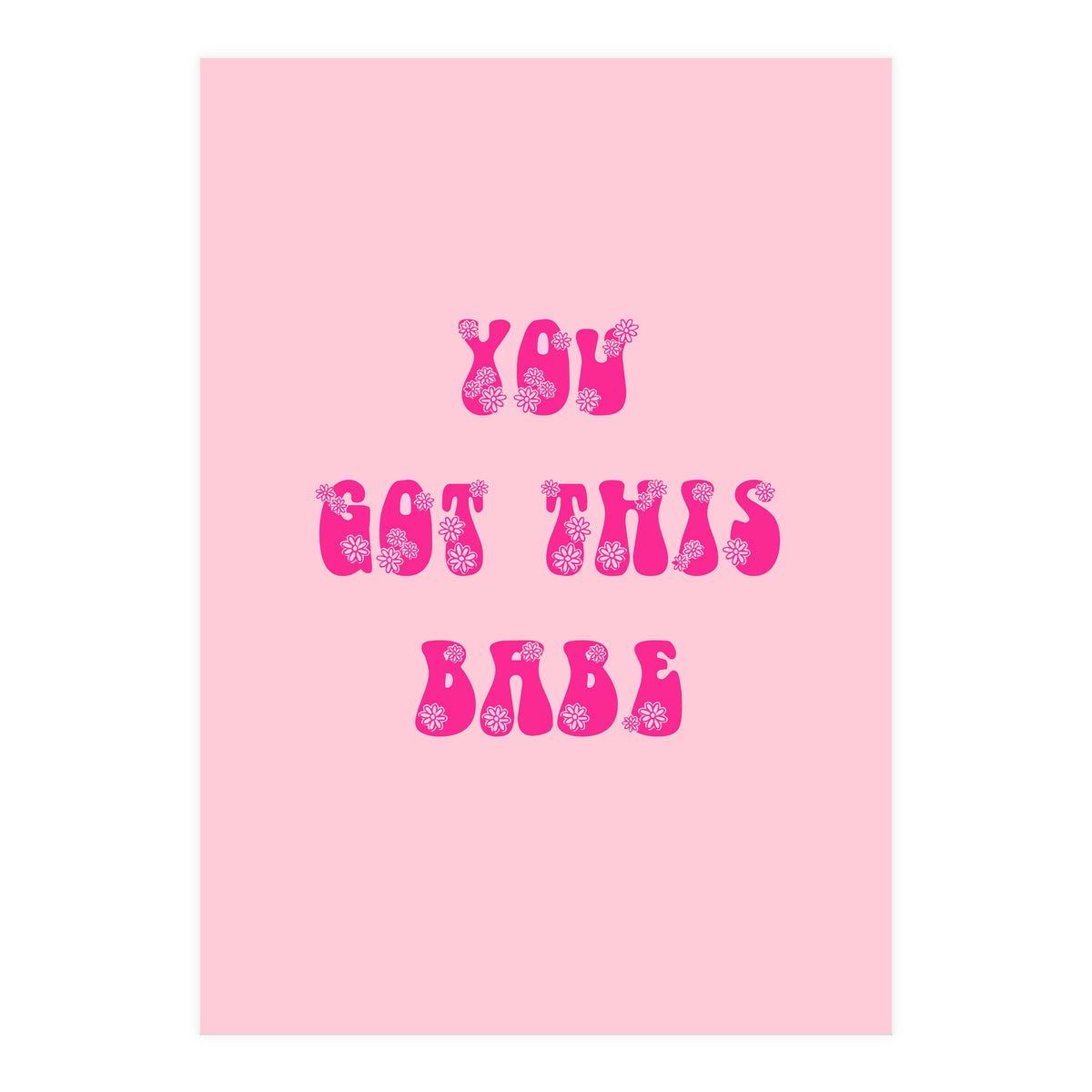 You Got This Babe (Print Only)