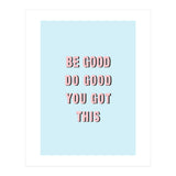 Be Good Do Good Vasare Nar (Print Only) thumbnail