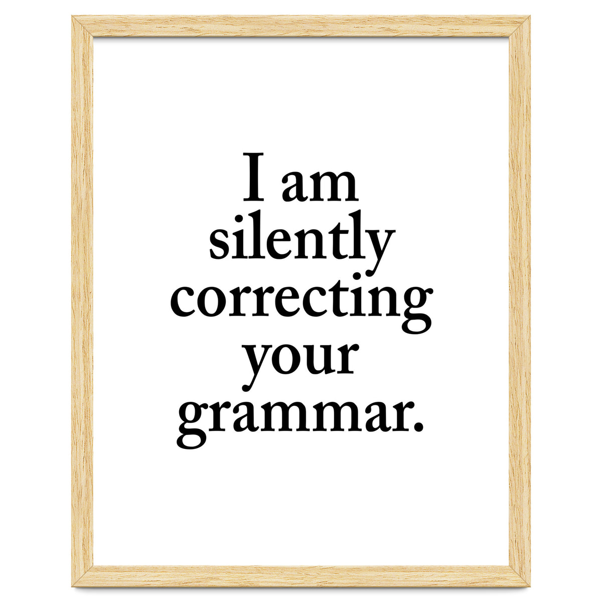 I Am Silently Correcting Your Grammar