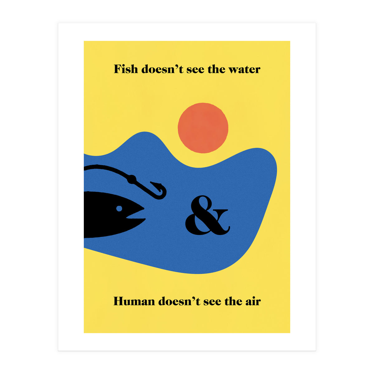 Fish - Water & Human - Air (Print Only)