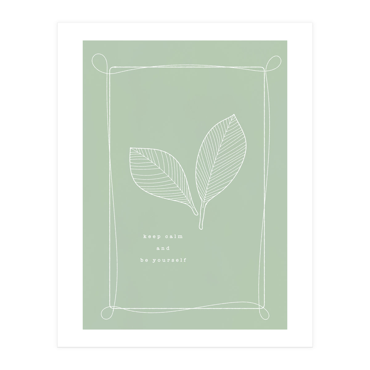 Keep calm and be your self (Print Only)