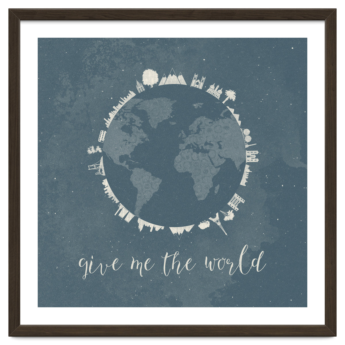 Give me the world