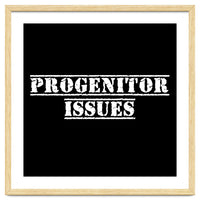 Progenitor Issues - Spaniard daddy issues