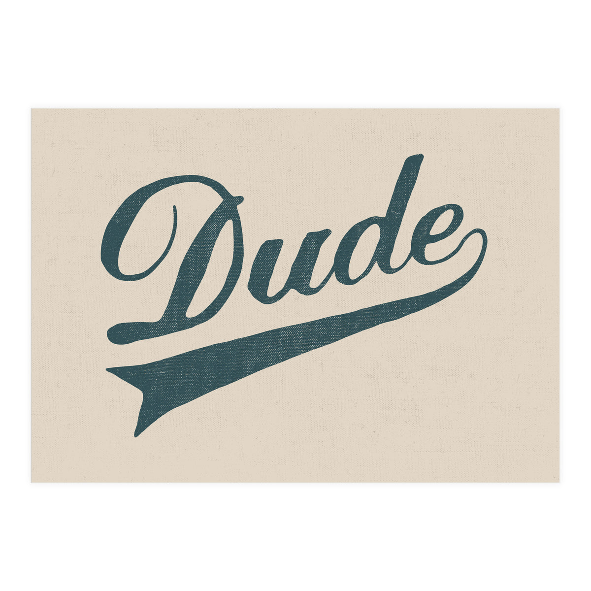 Dude (Print Only)