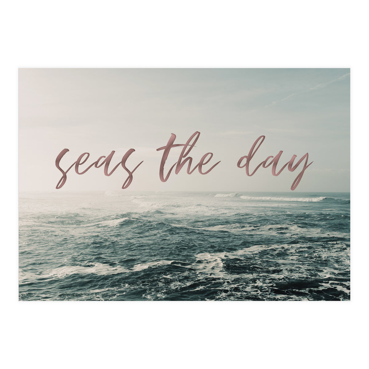 Seas The Day (Print Only)