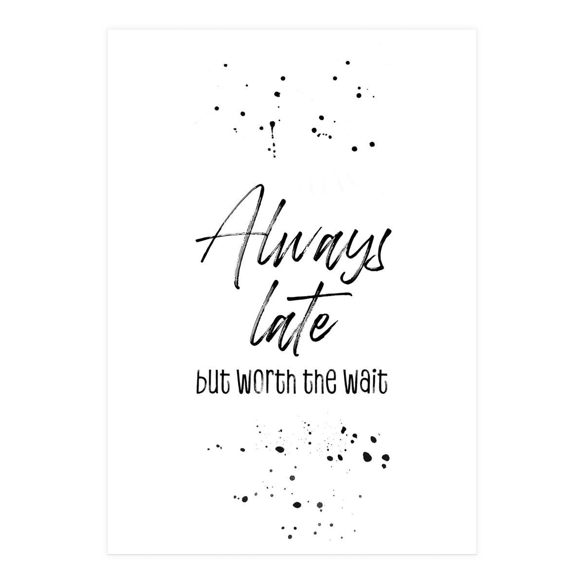 Always late (Print Only)