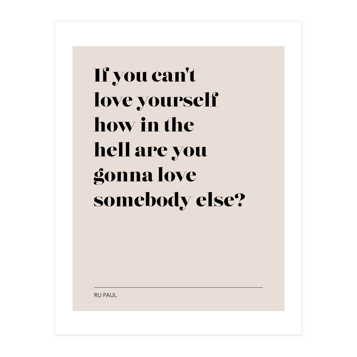 Ru Paul Quote (Print Only)