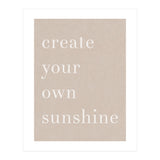 Create You Own Sunshine (Print Only) thumbnail