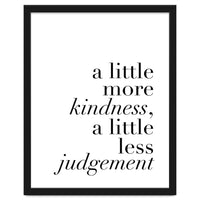 A Little More Kindness A Little Less Judgement