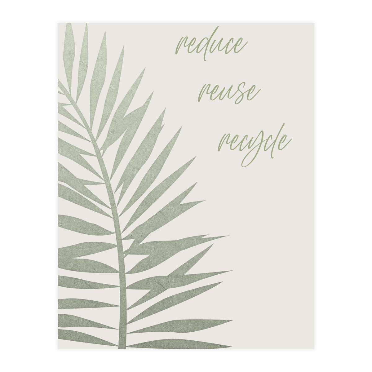 Reduce - reuse - recycle (Print Only)