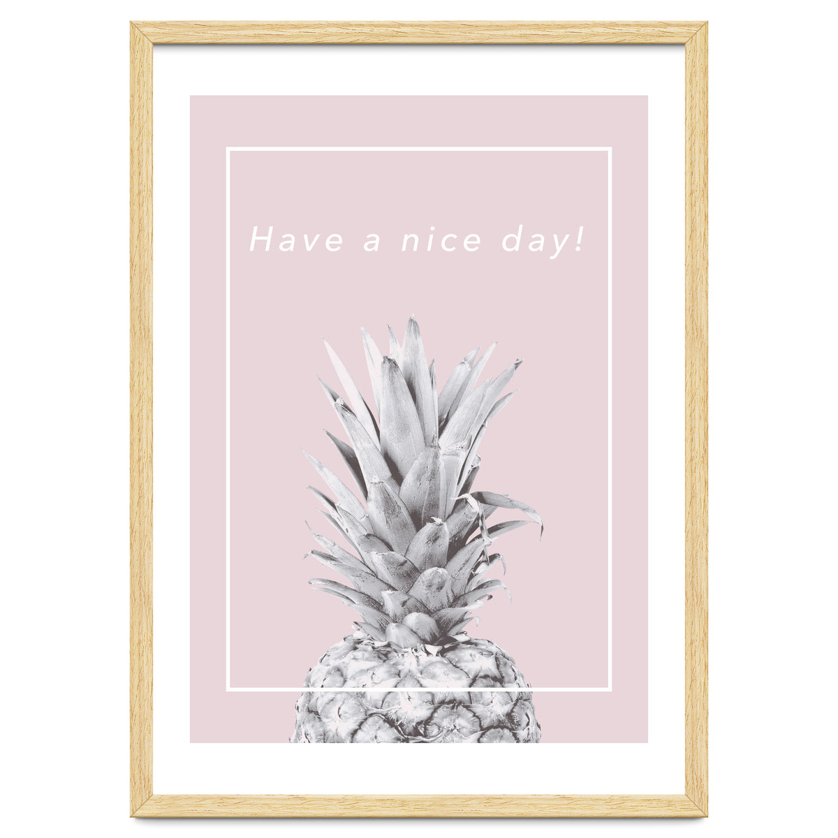 Have a nice day! - Pineapple Pink