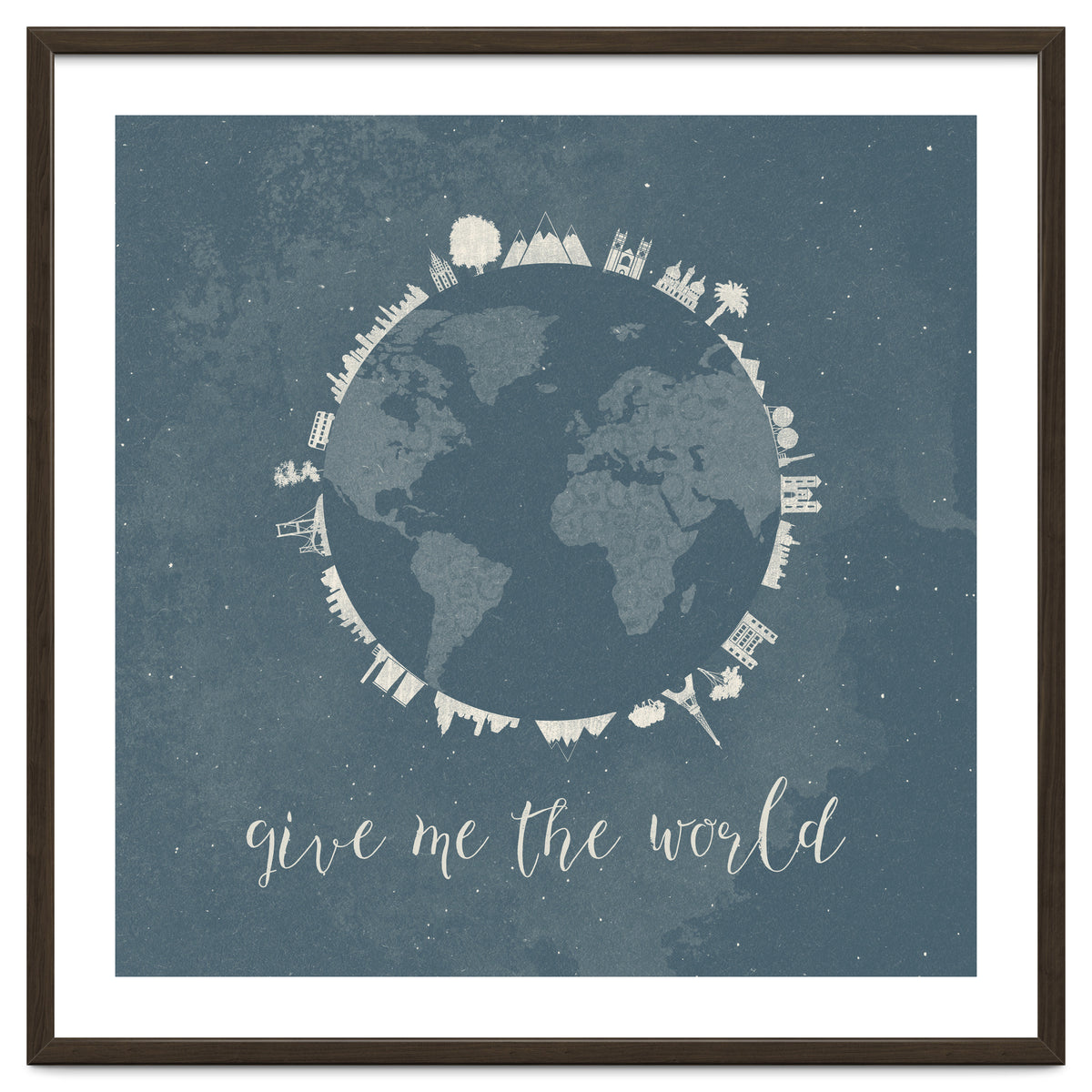 Give me the world