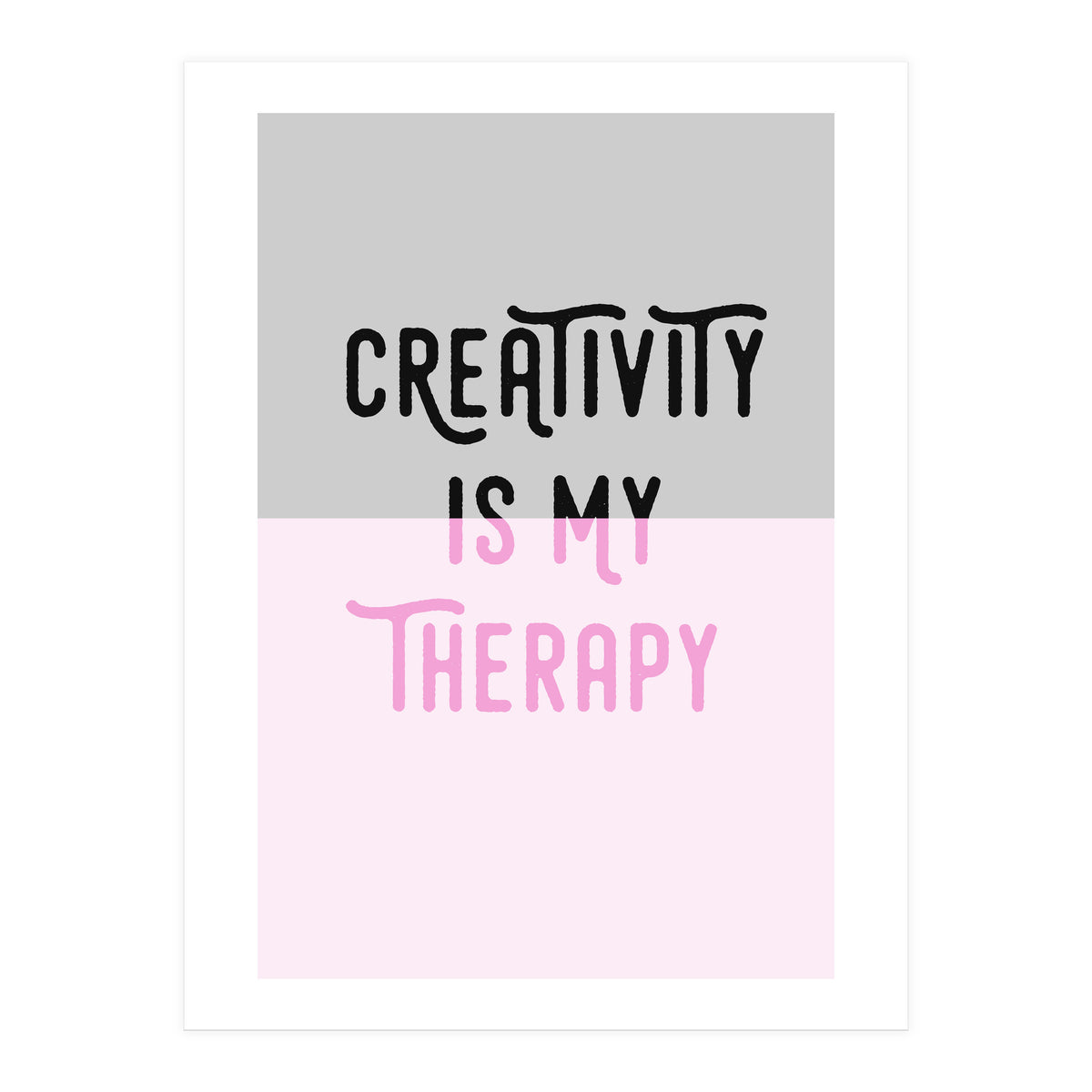 Creativity Is My Therapy Pink (Print Only)