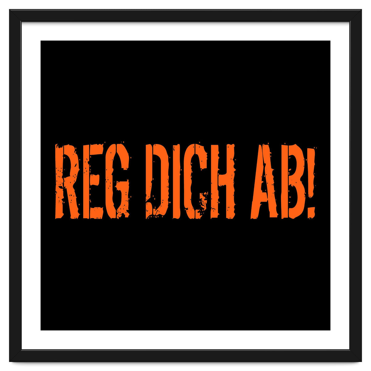 Reg Dich Ab - Calm down!