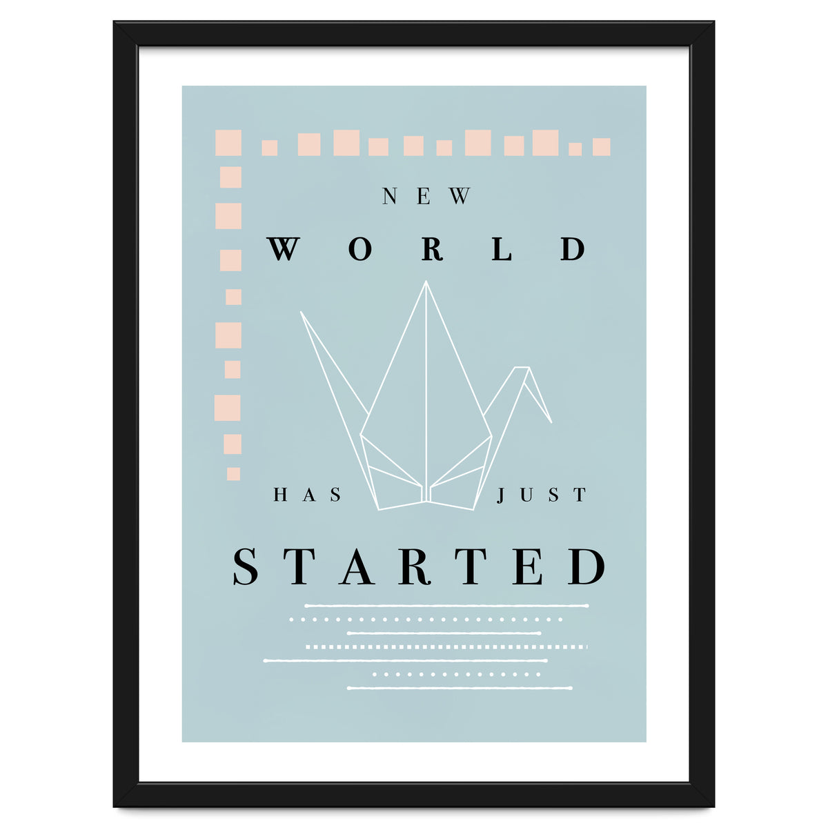 THE NEW WORLD HAS JUST STARTED