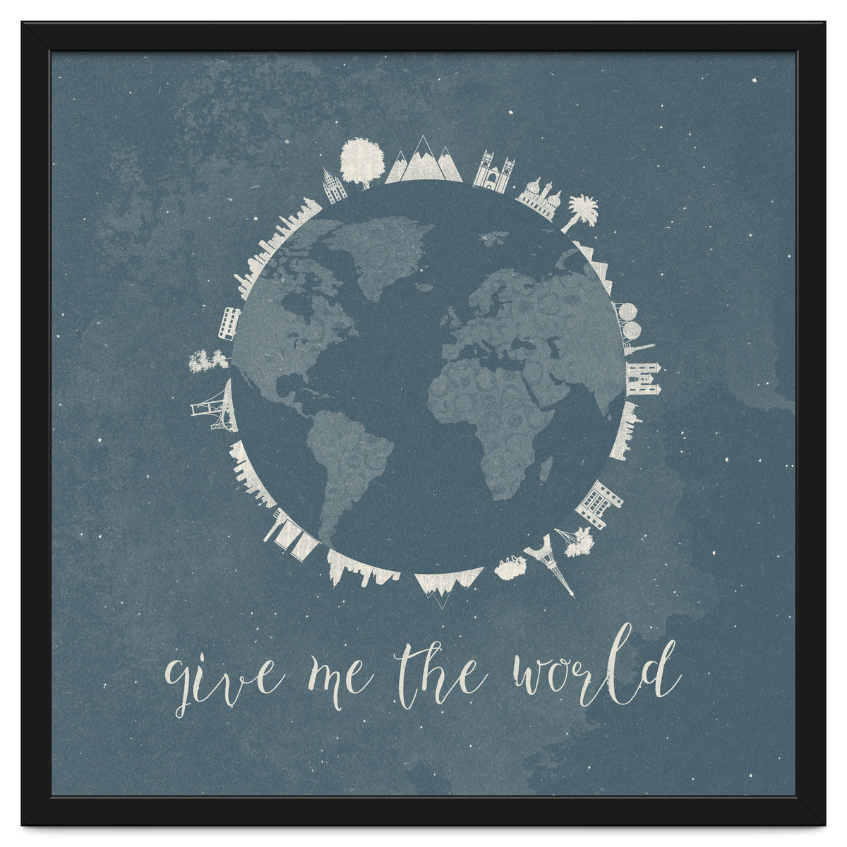 Give me the world