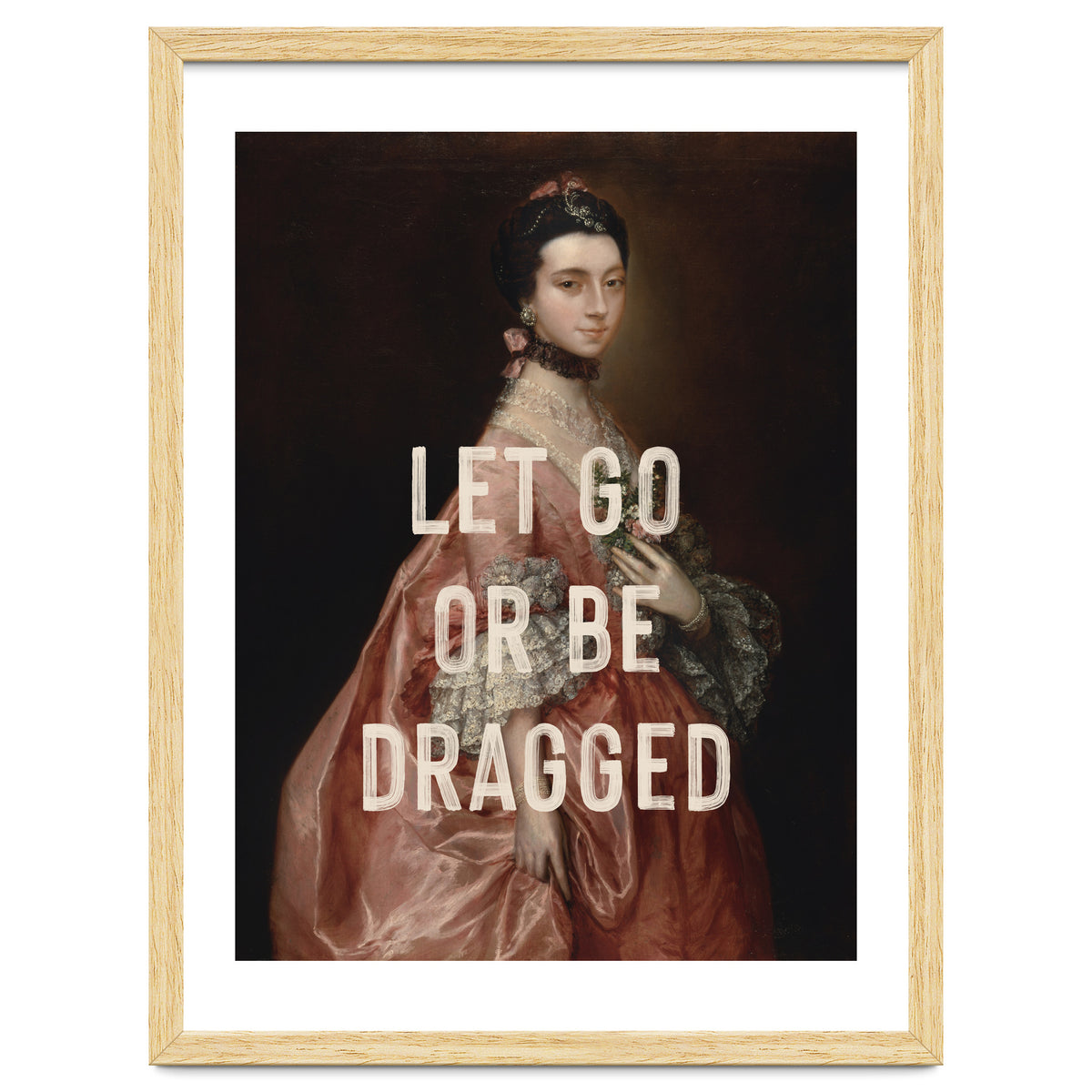Let Go Or Be Dragged