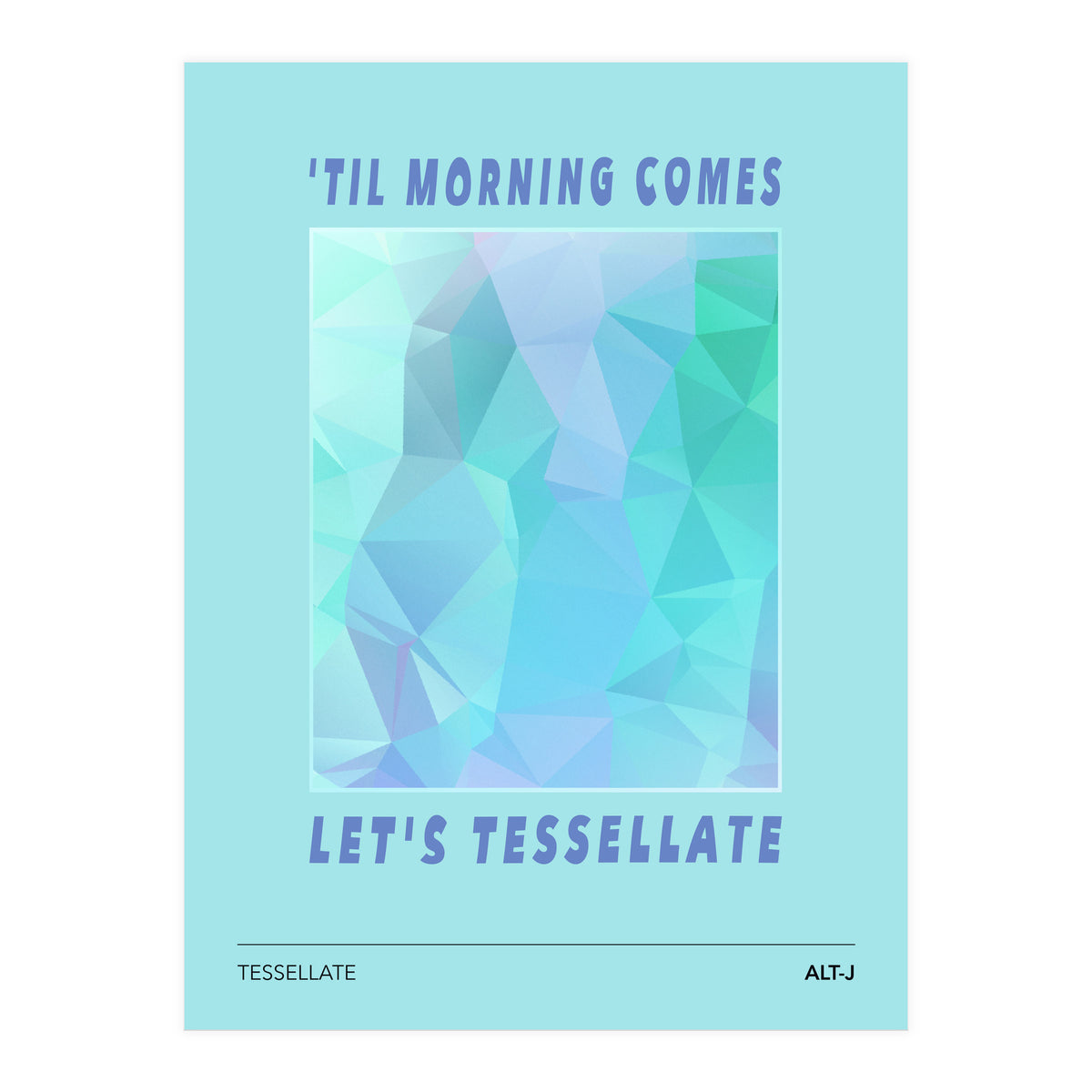 Alt-J - Tesselate (Print Only)