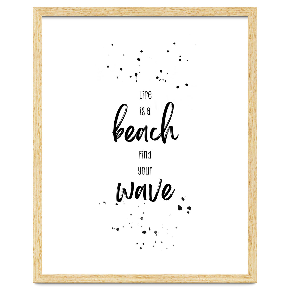 Life is a beach. Find your wave.