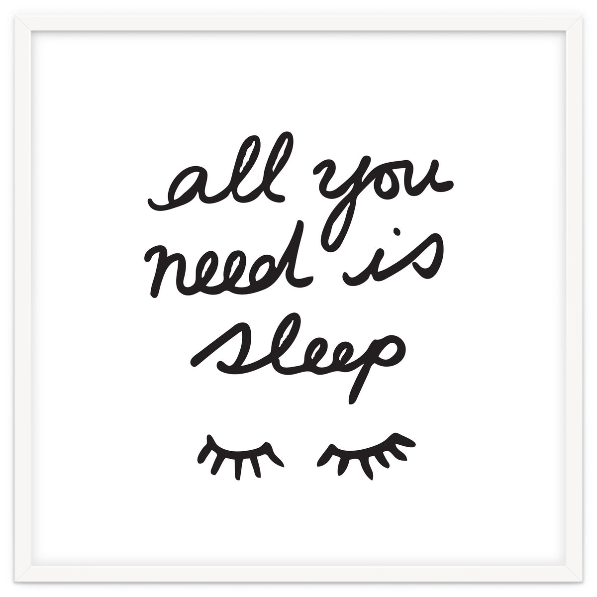 All You Need Is Sleep