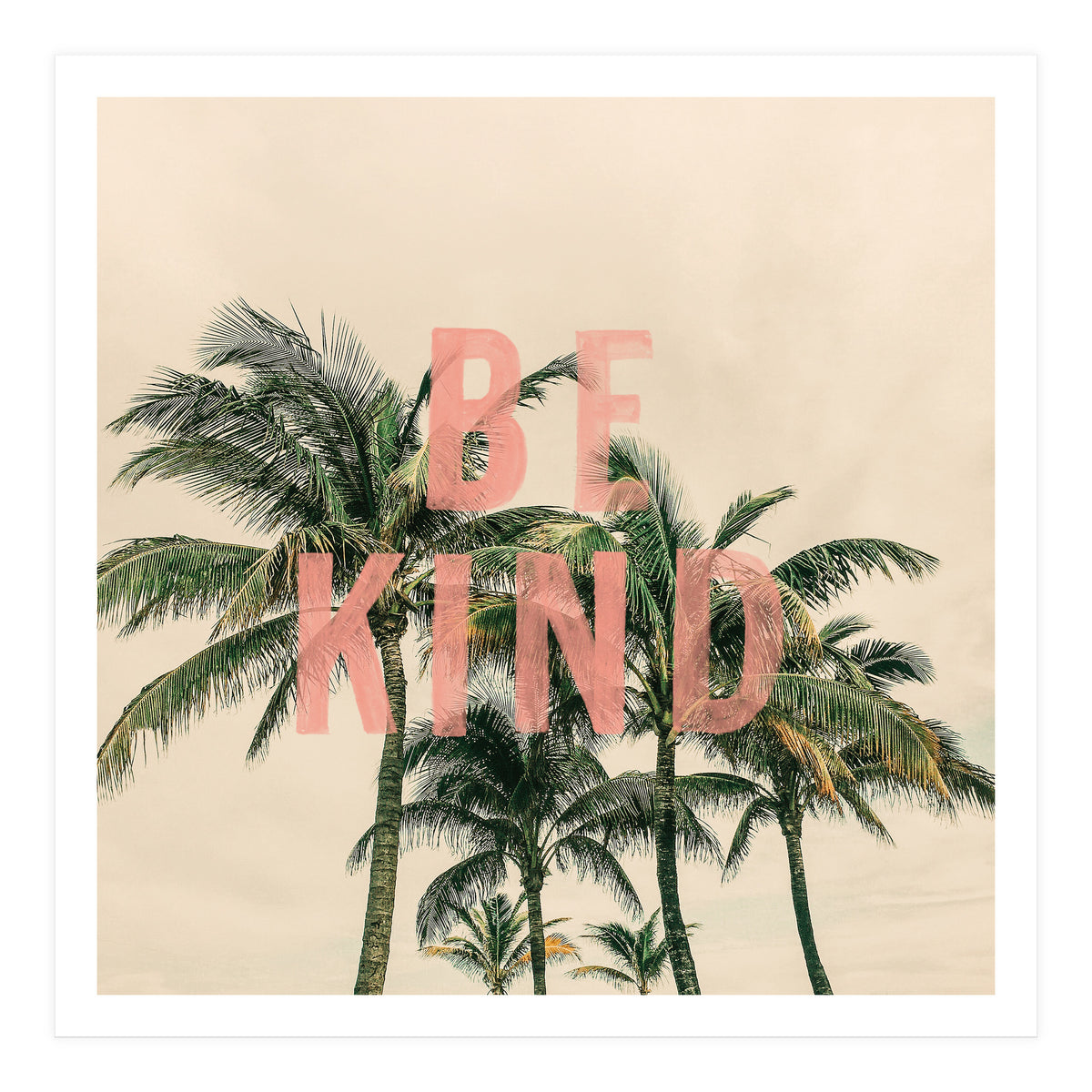 Be Kind Palm  (Print Only)