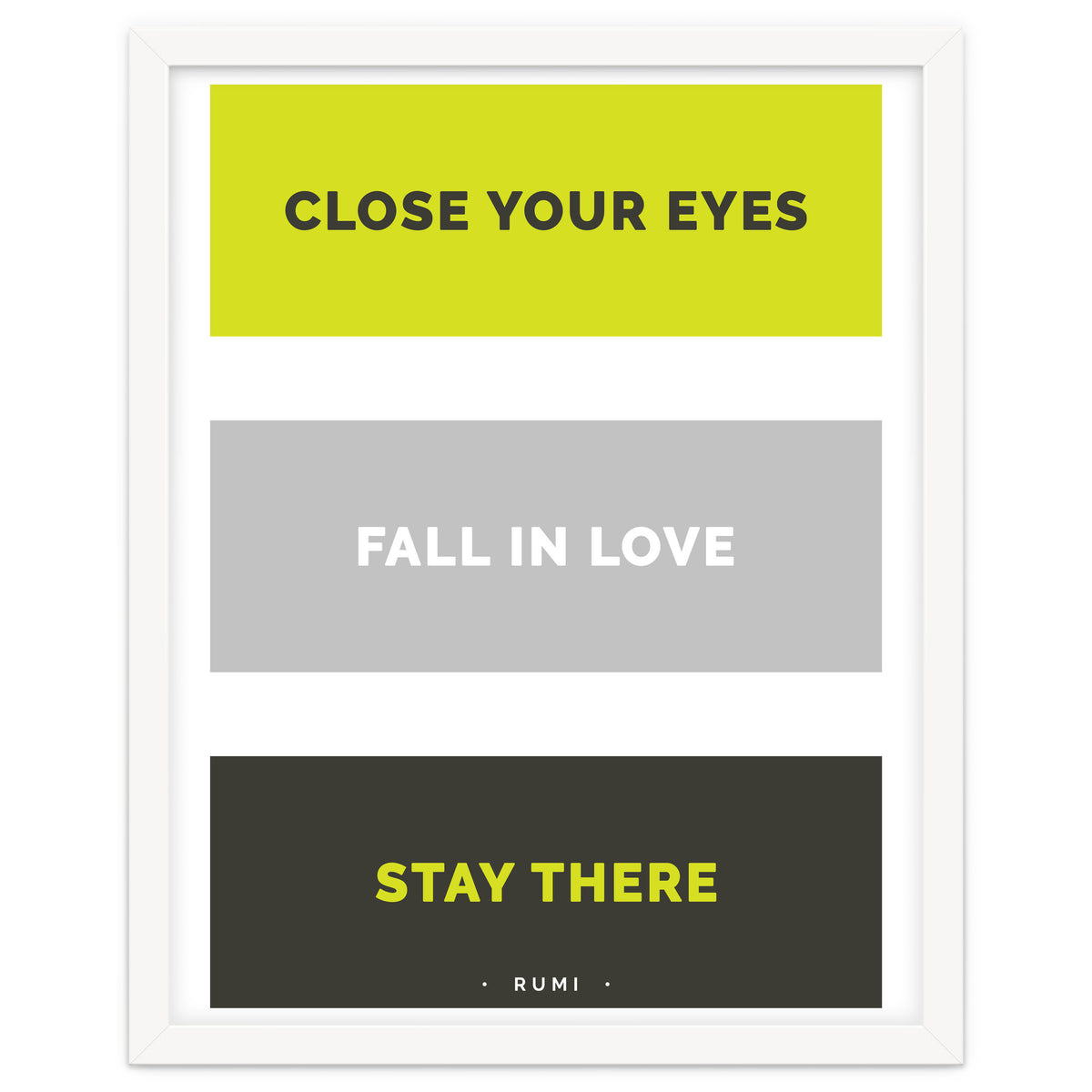 Close Your Eye, Fall In Love, Stay There - Rumi Quote Typography