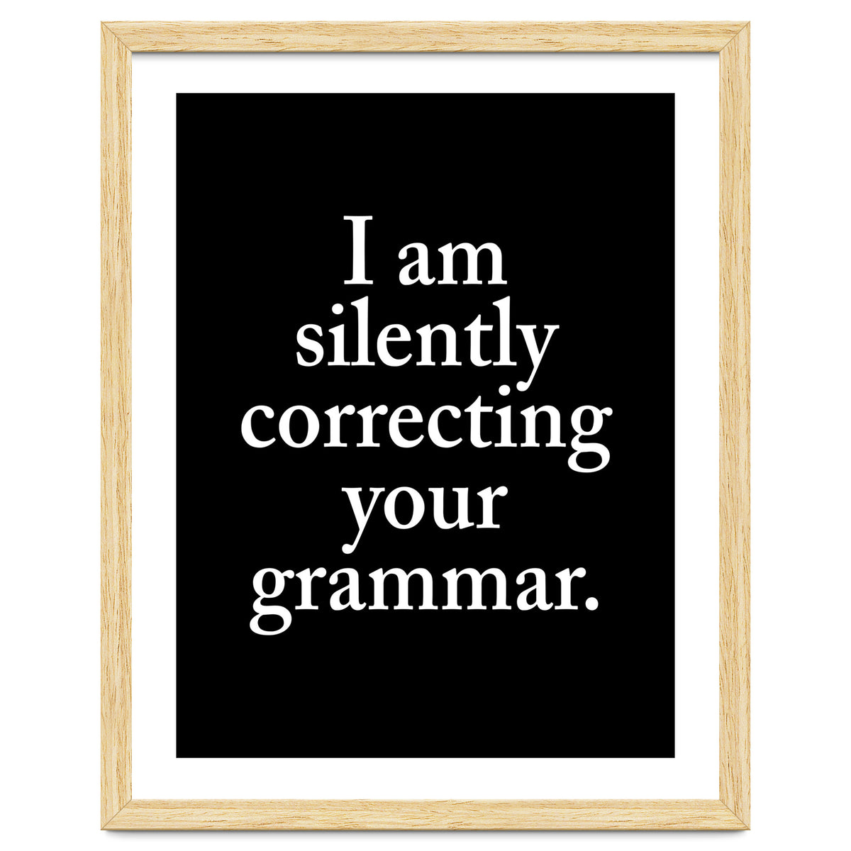 I Am Silently Correcting Your Grammar Black