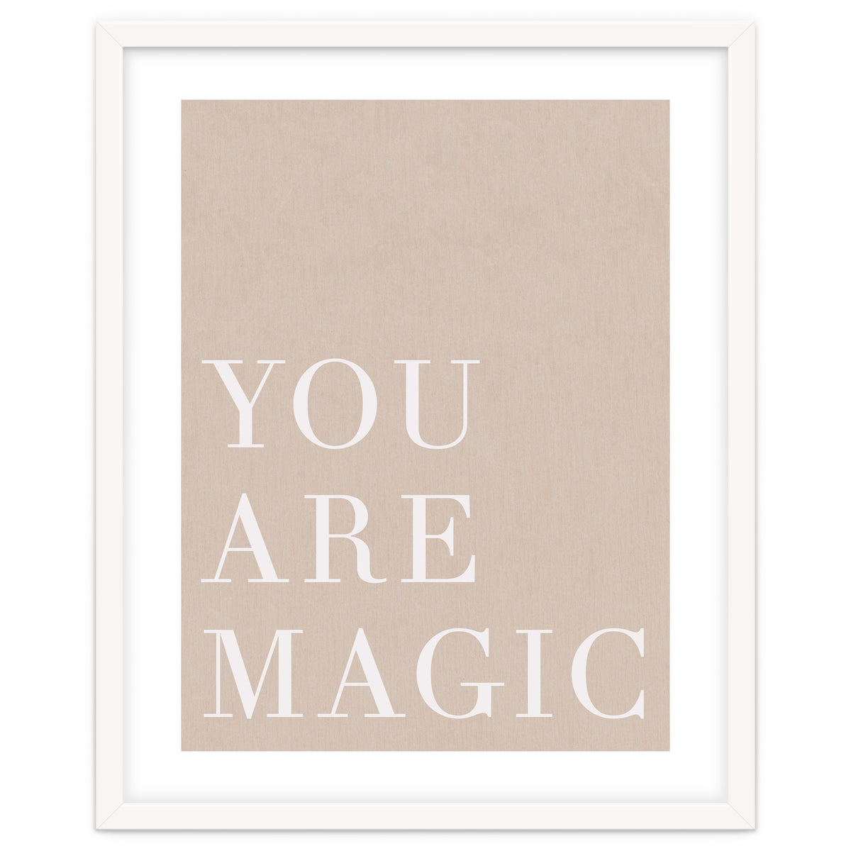You Are Magic Beige