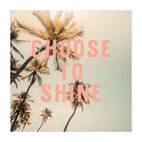 Choose To Shine  (Print Only) thumbnail