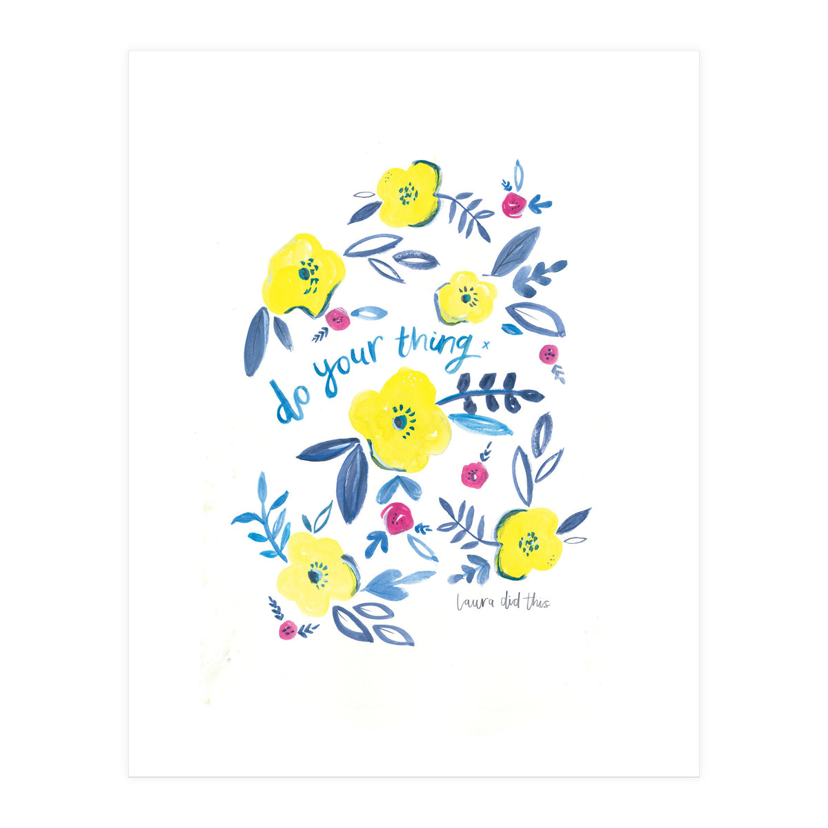 Do Your Thing Floral (Print Only)