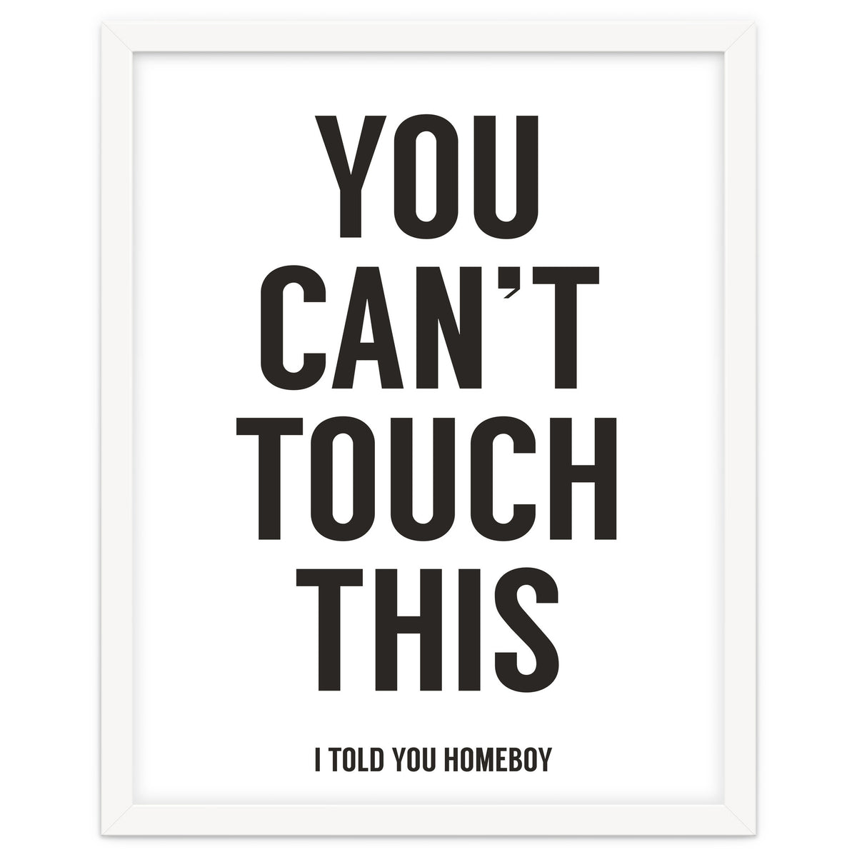 You Cant Touch This White