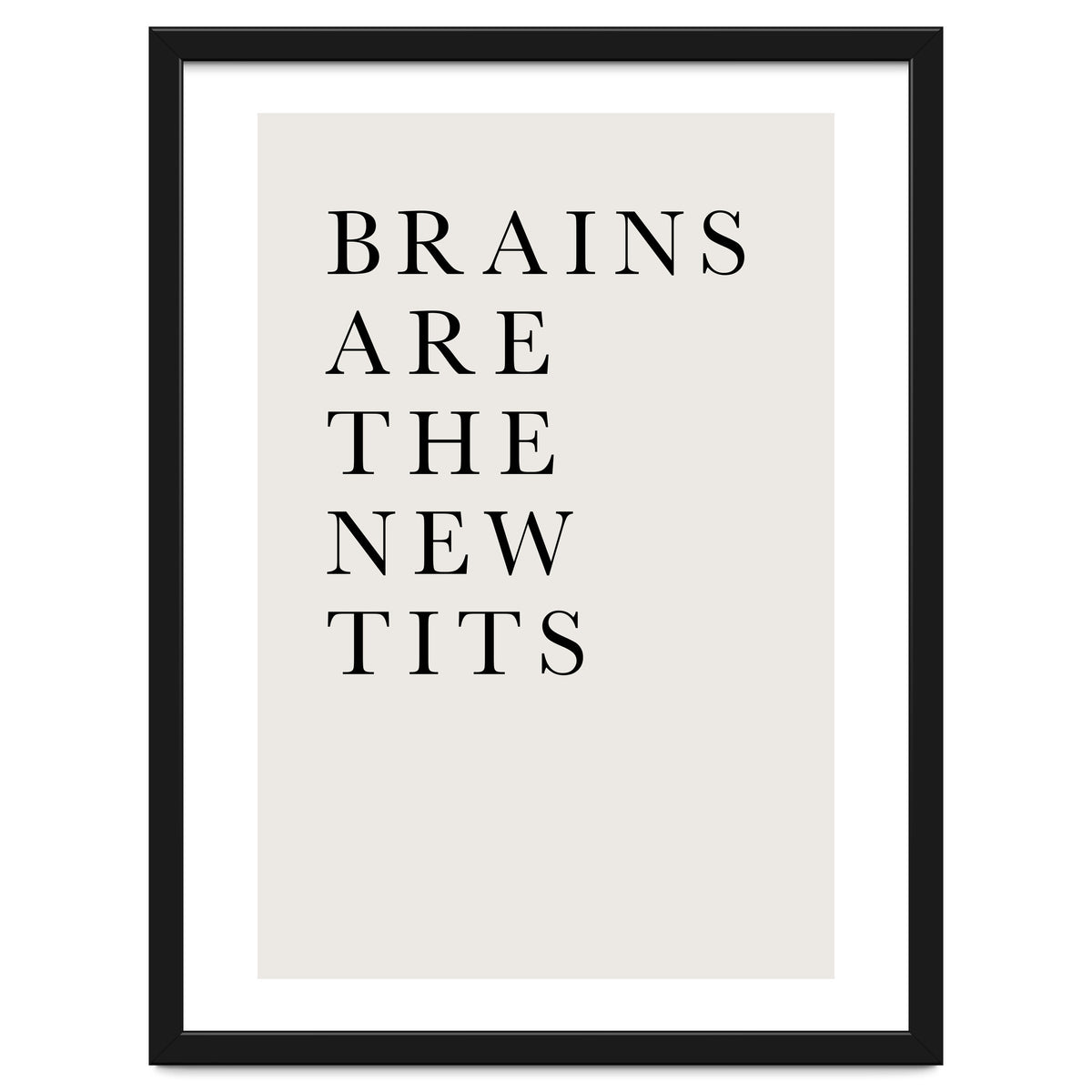Brains Are The New Tits
