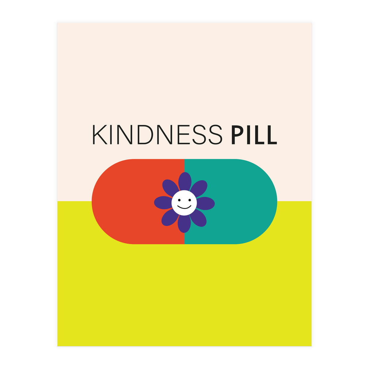 Kindness pill (Print Only)