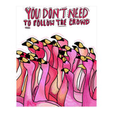 Don't Follow The Crowd (Print Only) thumbnail