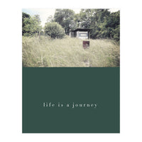 Life is a journey (Print Only)