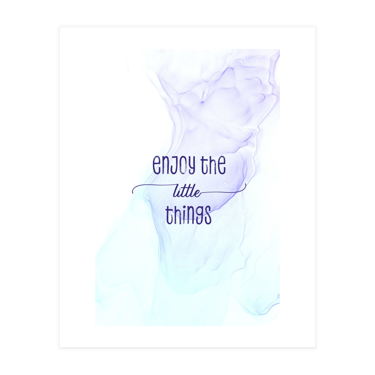 Enjoy the little things | floating colors (Print Only)