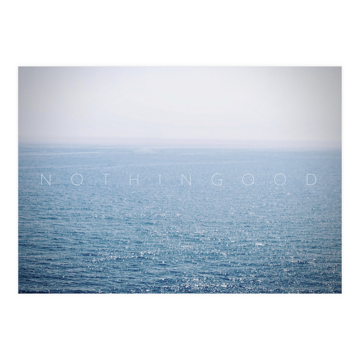 NOTHIGOOD - nothing is good - Photography (Print Only)
