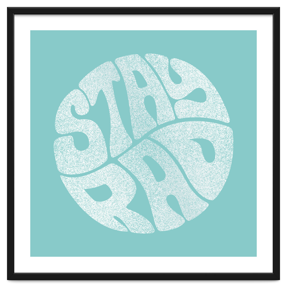 Stay Rad (Turquoise)