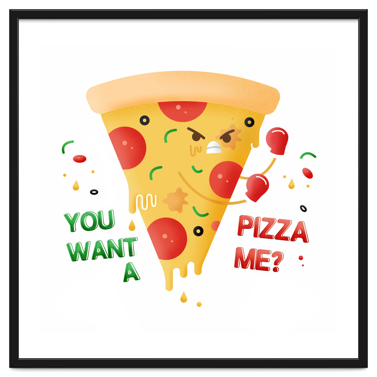 You want a pizza me?