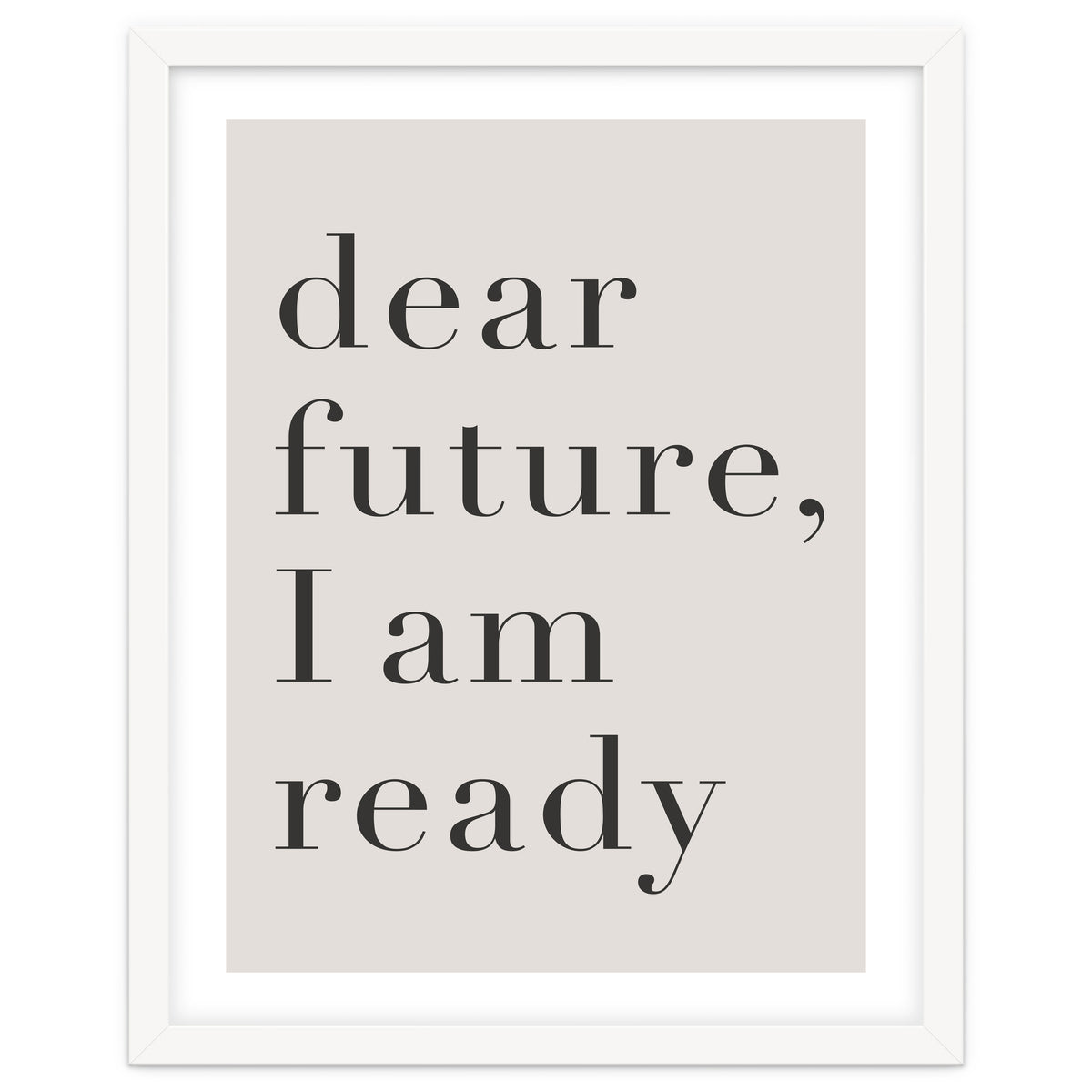 Dear Future I Am Ready Motivational