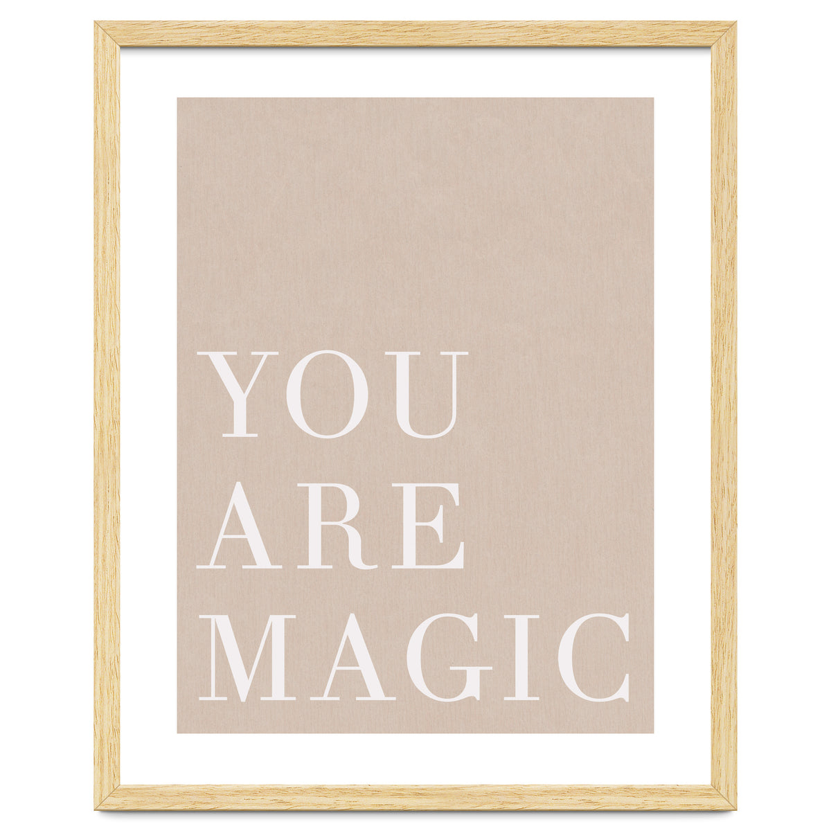 You Are Magic Beige