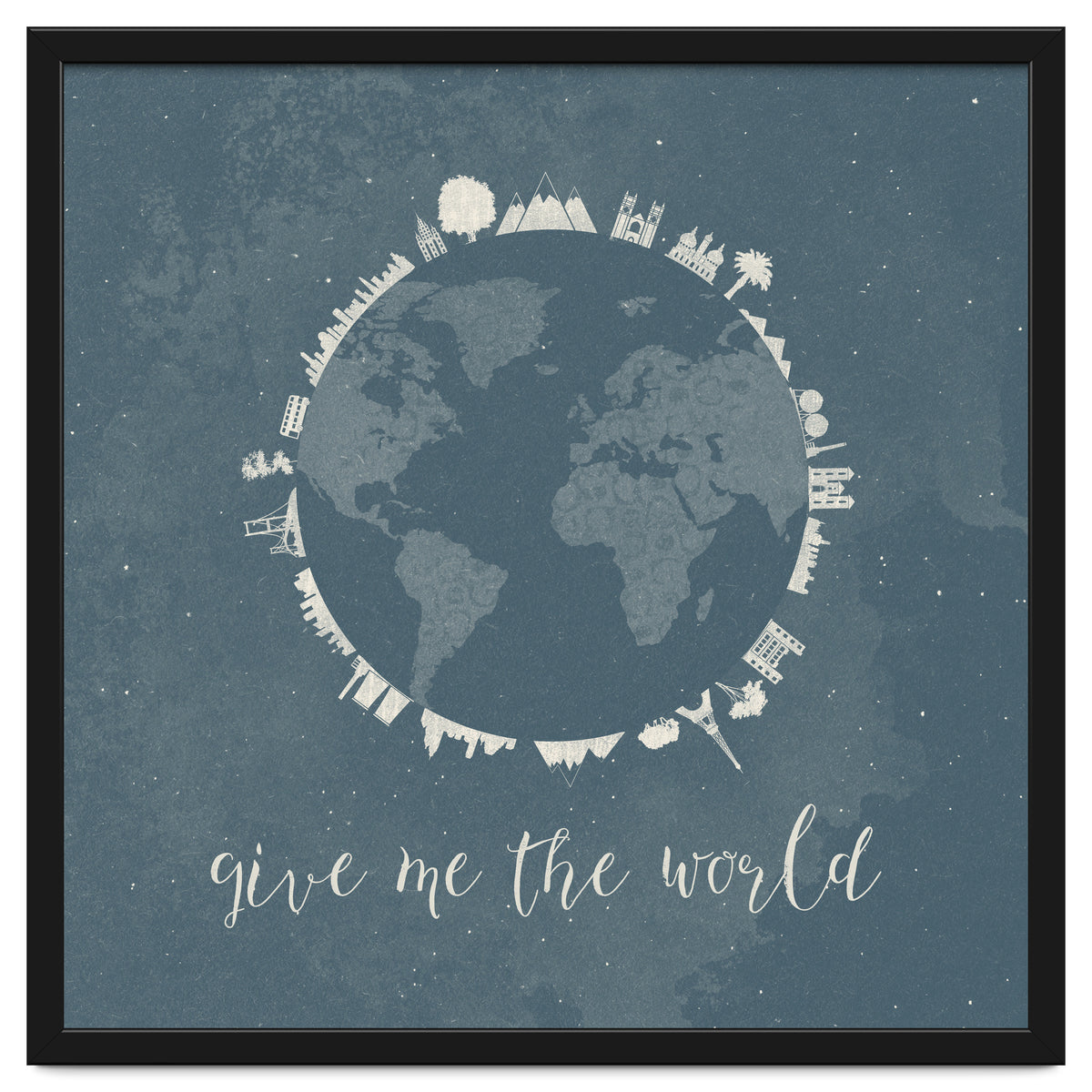 Give me the world