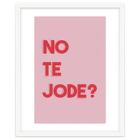 No te jode?