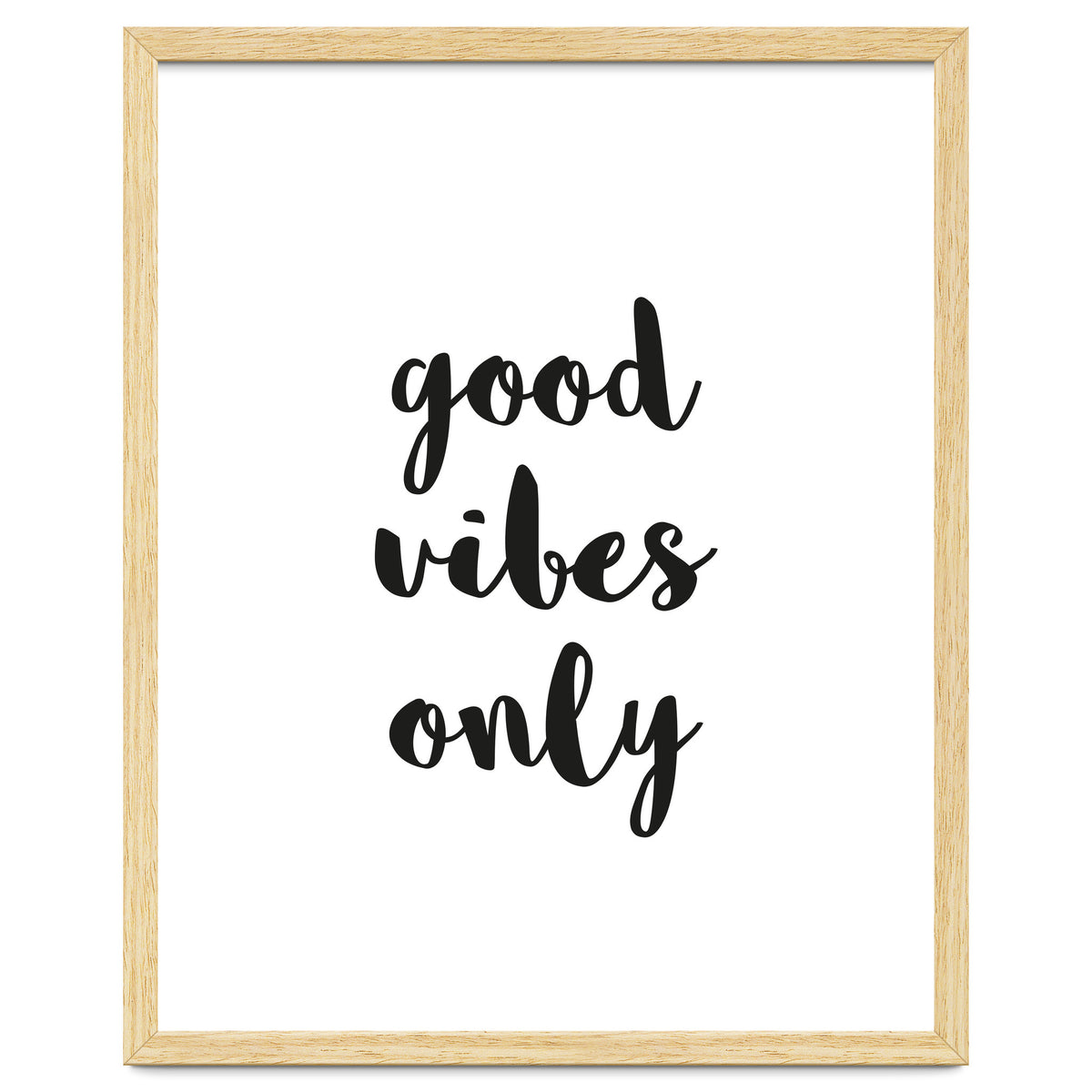 Good Vibes Only