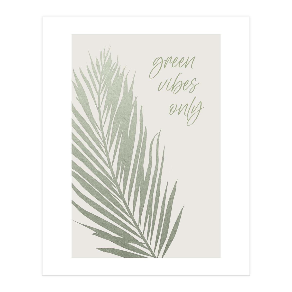 Green vibes only (Print Only)