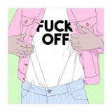 Just Fxxk Off (Print Only) thumbnail