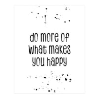 TEXT ART Do more of what makes you happy (Print Only)