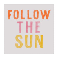 Follow The Sun (Print Only)